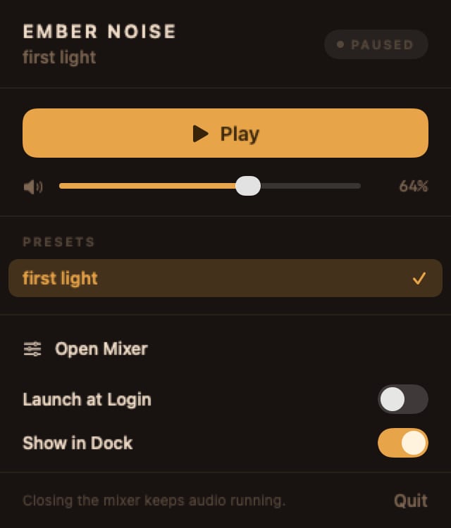 The Ember Noise menu-bar popover on Mac: play and volume controls, a saved preset named first light, Open Mixer, and Launch at Login and Show in Dock switches.